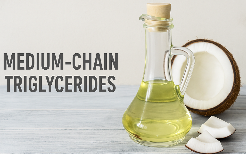 Benefits of Medium-Chain Triglycerides (MCTs)
